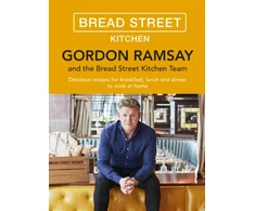 KNYGA Gordon Ramsay Bread Street Kitchen, Delicious recipes for breakfast, lunch and dinner to cook at home