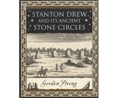 KNYGA Gordon Strong Stanton Drew: and Its Ancient Stone Circles