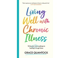 KNYGA Grace Quantock Living Well with Chronic Illness, Write your own roadmap to healing in tough times