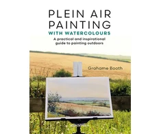 KNYGA Grahame Booth Plein Air Painting with Watercolours, A Practical and Inspirational Guide to Painting Outdoors