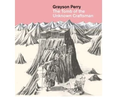 KNYGA Grayson Perry: The Tomb of the Unknown Craftsman