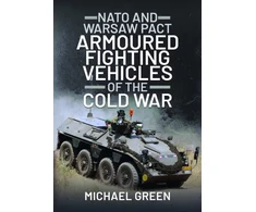 KNYGA Green Michael NATO and Warsaw Pact Armoured Fighting Vehicles of the Cold War