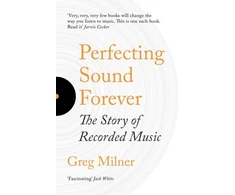 KNYGA Greg Milner Perfecting Sound Forever, The Story Of Recorded Music