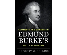 KNYGA Gregory M Collins Commerce and Manners in Edmund Burke's Political Economy