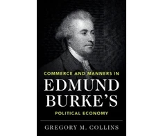 KNYGA Gregory M Collins Commerce and Manners in Edmund Burke's Political Economy