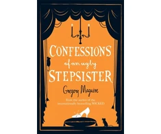 KNYGA Gregory Maguire Confessions of an Ugly Stepsister