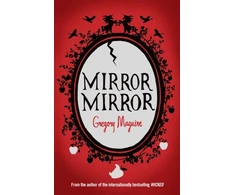 KNYGA Gregory Maguire Mirror Mirror