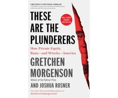 KNYGA Gretchen Morgenson These Are the Plunderers