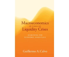KNYGA Guillermo A Calvo Macroeconomics in Times of Liquidity Crises