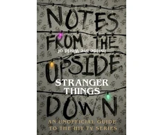 KNYGA Guy Adams Notes From the Upside Down – Inside the World of Stranger Things