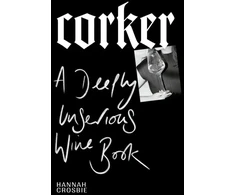 KNYGA Hannah Crosbie Corker, A Deeply Unserious Wine Book