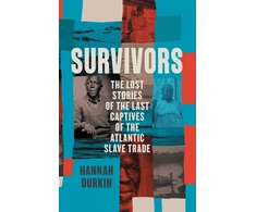 KNYGA Hannah Durkin Survivors, The Lost Stories of the Last Captives of the Atlantic Slave Trade