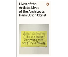 KNYGA Hans Ulrich Obrist Lives of the Artists, Lives of the Architects
