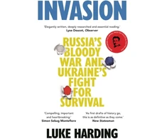 KNYGA Harding L Invasion, Russia’s Bloody War and Ukraine’s Fight for Survival
