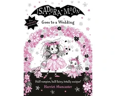 KNYGA Harriet Muncaster Isadora Moon Goes to a Wedding