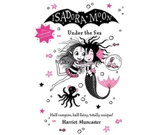 KNYGA Harriet Muncaster Isadora Moon Under the Sea