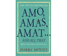 KNYGA Harry Mount Amo, Amas, Amat ... and All That
