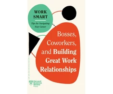 KNYGA Harvard Business Review Bosses, Coworkers, and Building Great Work Relationships