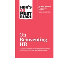 KNYGA Harvard Business Review HBR's 10 Must Reads on Reinventing HR (with bonus article "People Before Strategy" by Ram Charan, Dominic Barton, and Dennis Carey)
