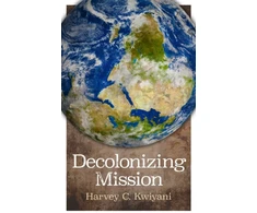 KNYGA Harvey C Kwiyani Decolonizing Mission