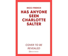 KNYGA Has Anyone Seen Charlotte Salter?, The unforgettable thriller from bestselling author Nicci French - 'One of their very best' (Observer)