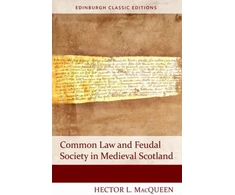 KNYGA Hector Macqueen Common Law and Feudal Society in Medieval Scotland