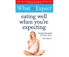 KNYGA Heidi Murkoff What to Expect: Eating Well When You're Expecting 2nd Edition