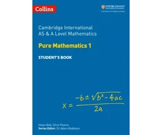 KNYGA Helen Ball Cambridge International AS &amp; A Level Mathematics Pure Mathematics 1 Student’s Book