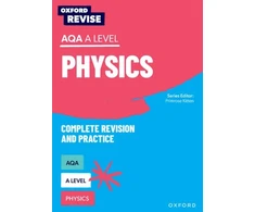 KNYGA Helen Reynolds Oxford Revise: AQA A Level Physics Complete Revision and Practice
