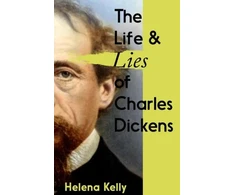 KNYGA Helena Kelly Life and Lies of Charles Dickens