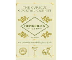 KNYGA Hendrick’s Gin’s The Curious Cocktail Cabinet, 100 recipes for remarkable gin cocktails