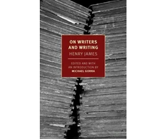 KNYGA Henry James On Writers and Writing, Selected Essays