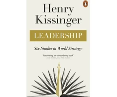 KNYGA Henry Kissinger Leadership, Six Studies in World Strategy