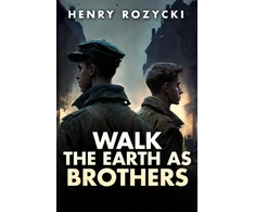 KNYGA Henry Rozycki Walk the Earth as Brothers