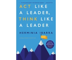 KNYGA Herminia Ibarra Act Like a Leader, Think Like a Leader
