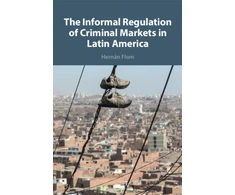 KNYGA Hernan Flom Informal Regulation of Criminal Markets in Latin America