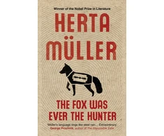 KNYGA Herta Muller Fox Was Ever the Hunter