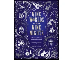 KNYGA Hiawyn Oram Nine Worlds in Nine Nights: A Journey Through Imaginary Lands