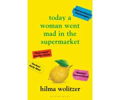 KNYGA Hilma Wolitzer Today a Woman Went Mad in the Supermarket