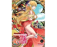 KNYGA Hinaki Becoming a Princess Knight and Working at a Yuri Brothel Vol. 4