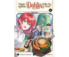 KNYGA Hisaya Amagishi Magic Artisan Dahlia Wilts No More (Manga) Vol. 6