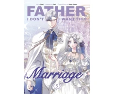 KNYGA Hong Heesu Father, I Don't Want This Marriage, Vol. 5