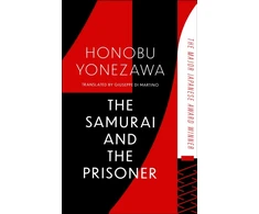 KNYGA Honobu Yonezawa Samurai and the Prisoner, The multi-award-winning historical thriller and a masterpiece of Japanese fiction