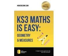 KNYGA How2Become KS3 Maths is Easy: Geometry &amp; Measures. Complete Guidance for the New KS3 Curriculum