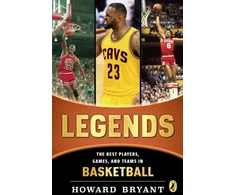 KNYGA Howard Bryant Legends: The Best Players, Games, and Teams in Basketball