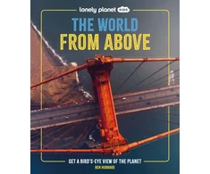 KNYGA Hubbard Ben Lonely Planet Kids The World from Above, Get a Bird's-Eye View of the Planet