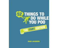 KNYGA Hugh Jassburn 52 Things to Do While You Poo: The Fart Edition, Poop Puzzles, Hilarious Activities and Toot Trivia to Keep You Occupied: A Funny Bathroom Activity Book