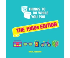 KNYGA Hugh Jassburn 52 Things to Do While You Poo: The 1980s Edition