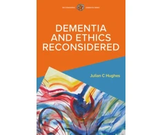 KNYGA HUGHES Dementia and Ethics Reconsidered
