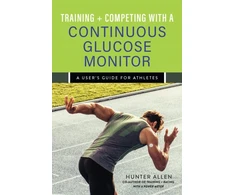 KNYGA Hunter Allen Training and Competing with a Continuous Glucose Monitorius, A User's Guide for Athletes